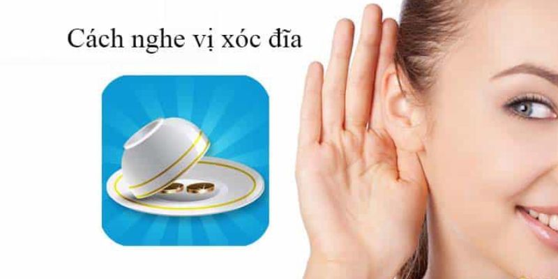 Cách nghe vị xóc đĩa là gì?